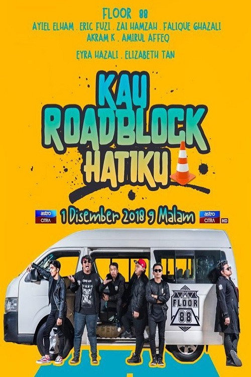 Movie poster for Kau Roadblock Hatiku (2018)