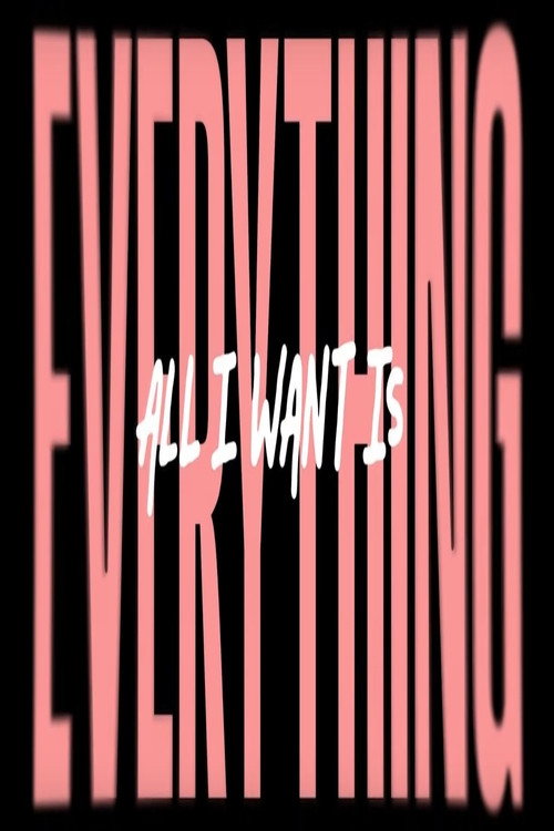 Movie poster for All I Wants Is Everything (2022)