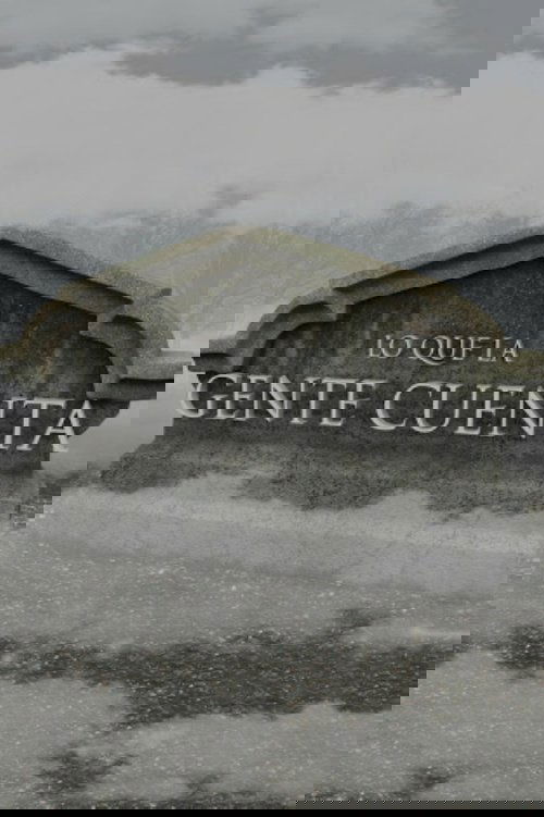 Lo Que La Gente Cuenta poster