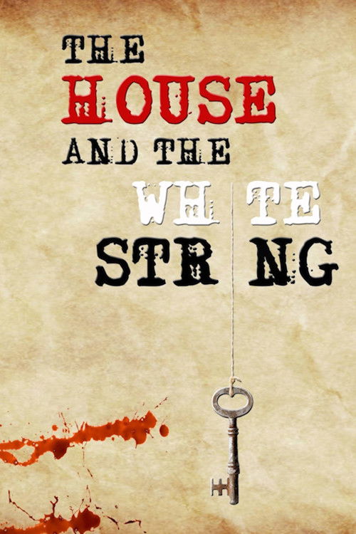 Movie poster for The House and The White String (2020)