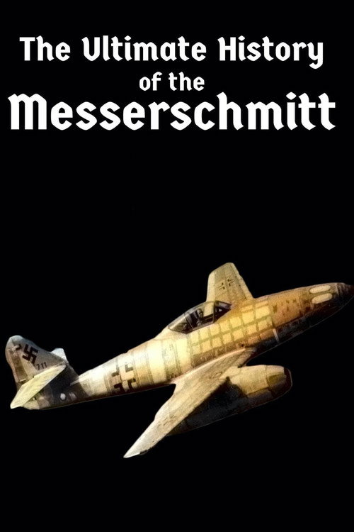 Movie poster for The Ultimate History of the Messerschmitt (2004)