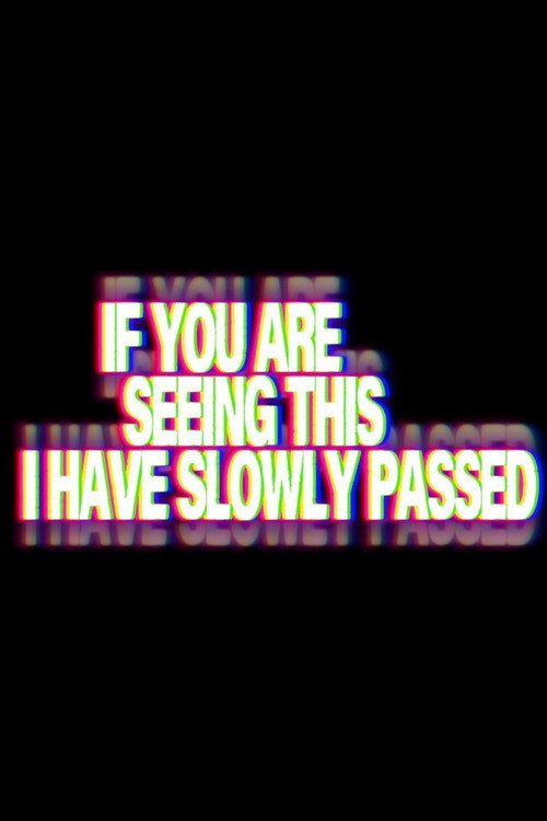 Movie poster for If You Are Seeing This I've Slowly Passed (2026)