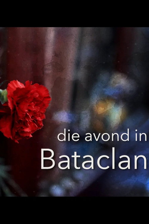Movie poster for Die avond in Bataclan (2017)