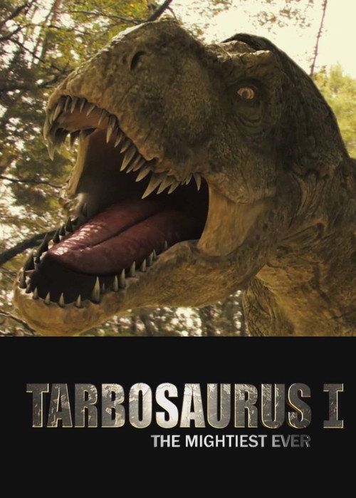 Movie poster for Tarbosaurus, The Mightiest Ever (2012)