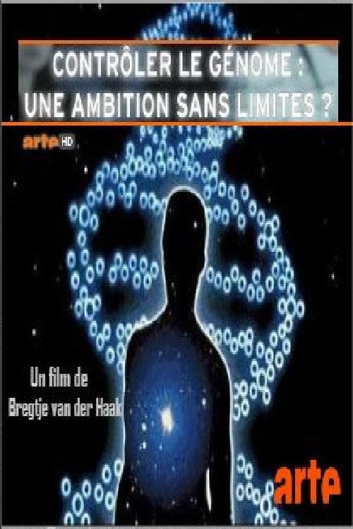 Movie poster for Contrôler le génome : Une ambition sans limite ? (2016)