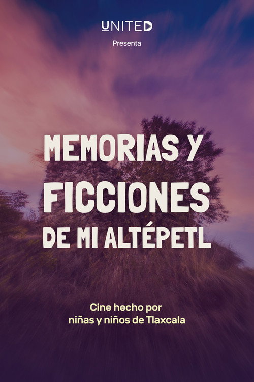 Movie poster for Memorias y ficciones de mi altépetl (2021)