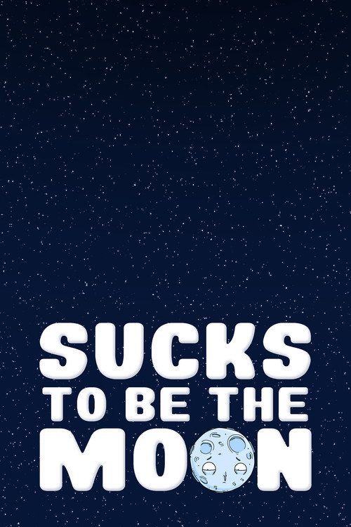 Movie poster for Sucks to Be the Moon (2022)