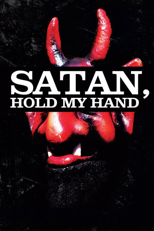 Movie poster for Satan, Hold My Hand (2013)