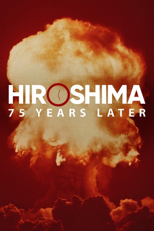Movie poster for Hiroshima and Nagasaki: 75 Years Later (2020)
