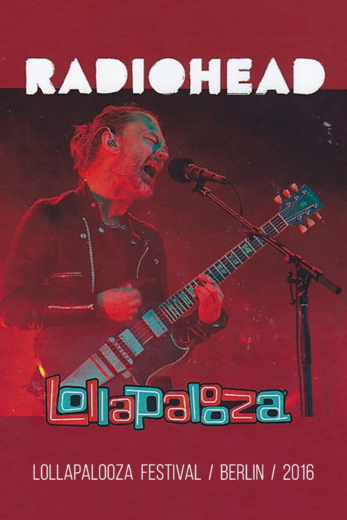 Movie poster for Radiohead: Lollapalooza Festival Berlin 2016 (2016)