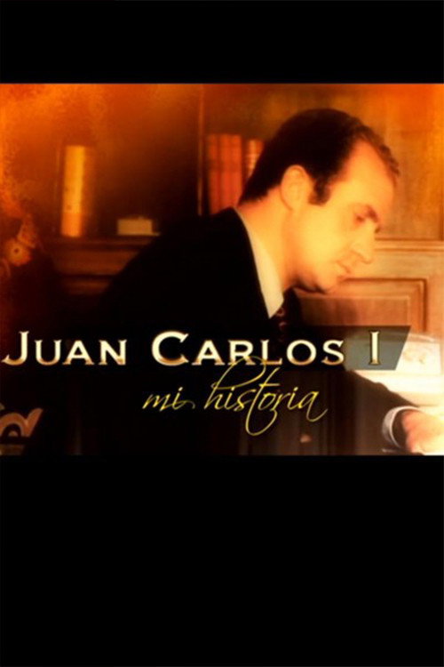 Movie poster for Juan Carlos I, mi historia (2014)