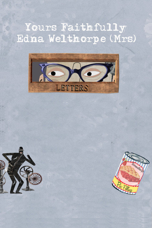 Movie poster for Yours Faithfully, Edna Welthorpe (Mrs) (2017)