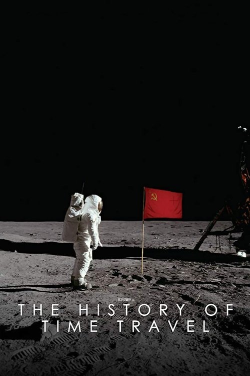Movie poster for The History of Time Travel (2014)