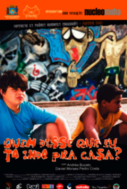 Movie poster for Quem disse que eu tô Indo pra casa? (2007)