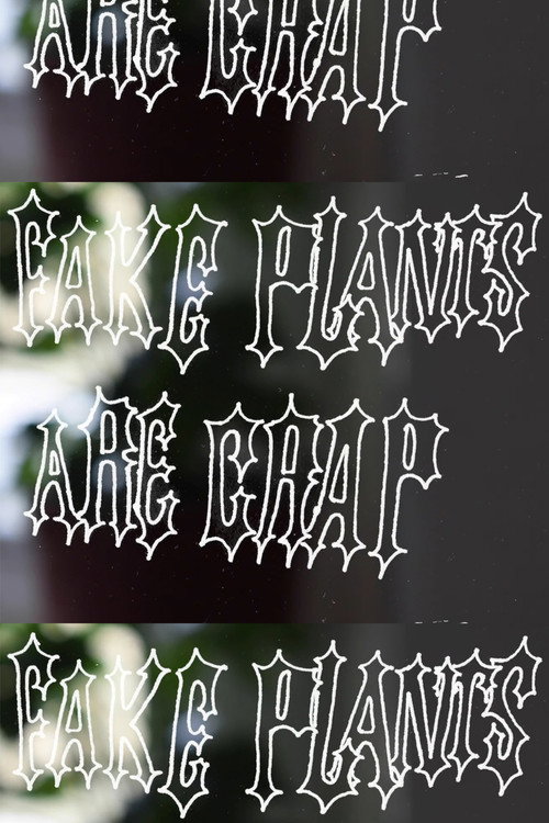 Movie poster for FAKE PLANTS ARE CRAP