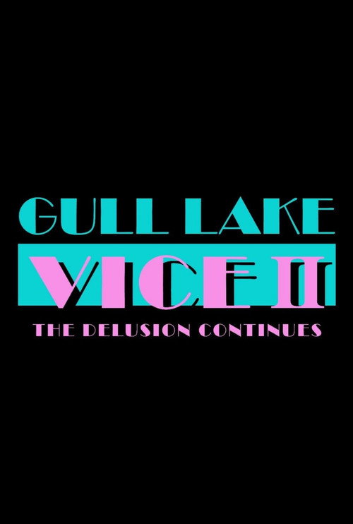 Movie poster for Gull Lake Vice II: The Delusion Continues (2024)