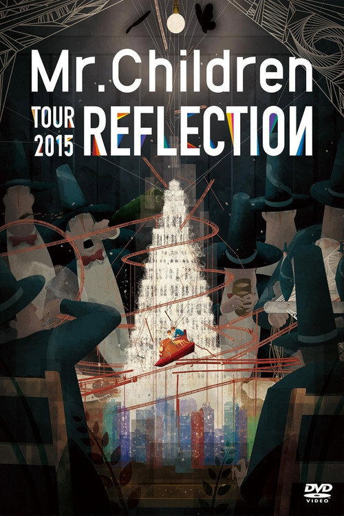 Movie poster for Mr.Children TOUR 2015 REFLECTION (2015)
