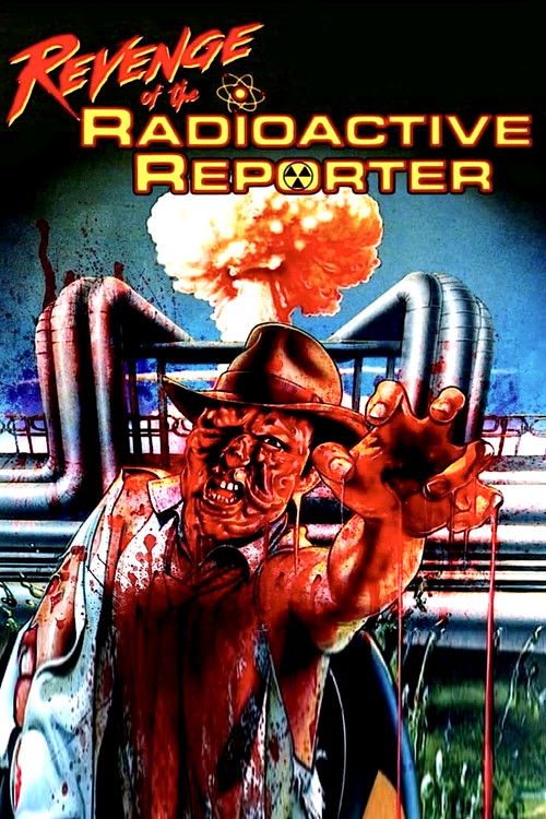 Movie poster for Revenge of the Radioactive Reporter (1990)