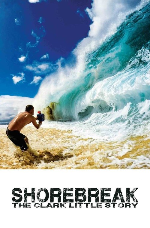 Movie poster for Shorebreak: The Clark Little Story (2016)