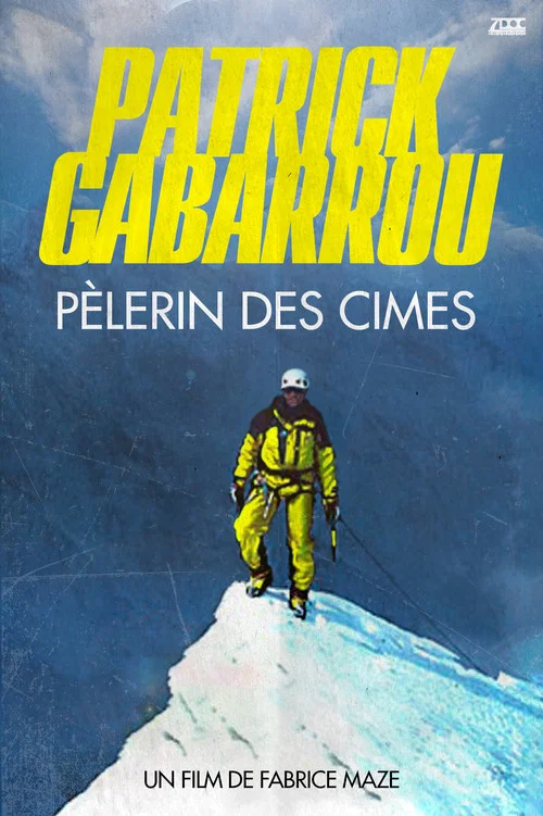 Movie poster for Patrick Gabarrou, Pèlerin des cimes (2005)