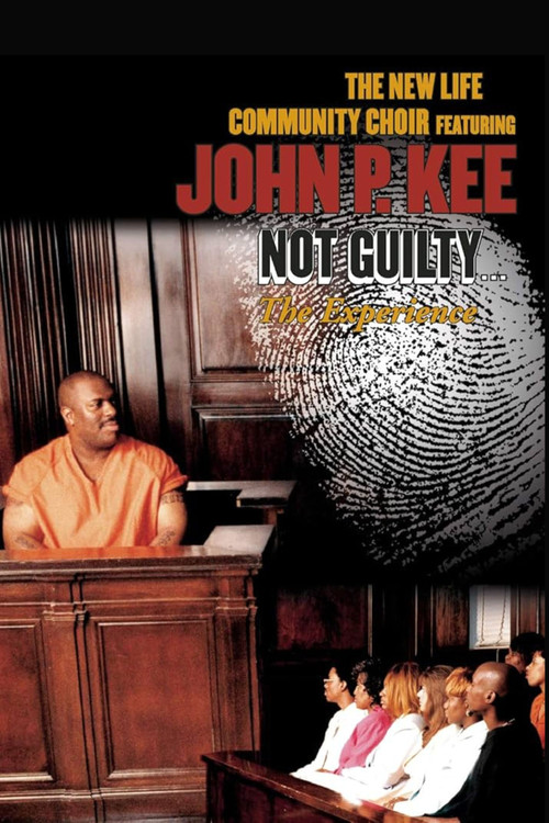 Movie poster for The New Life Community Choir Featuring John P. Kee – Not Guilty... The Experience (2000)