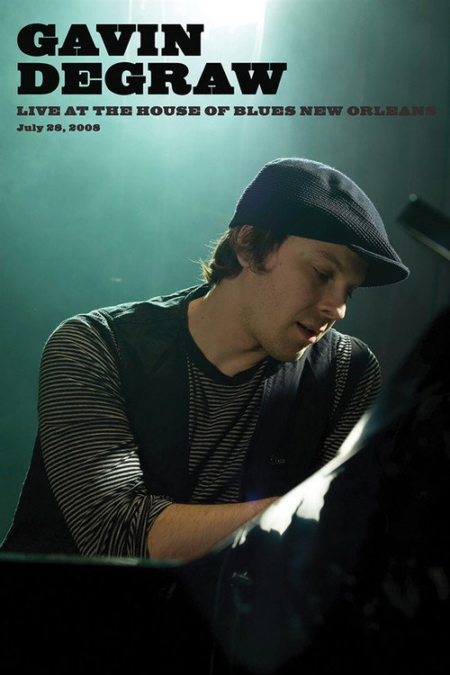 Movie poster for Gavin DeGraw: Live at House of Blues New Orleans (2008)