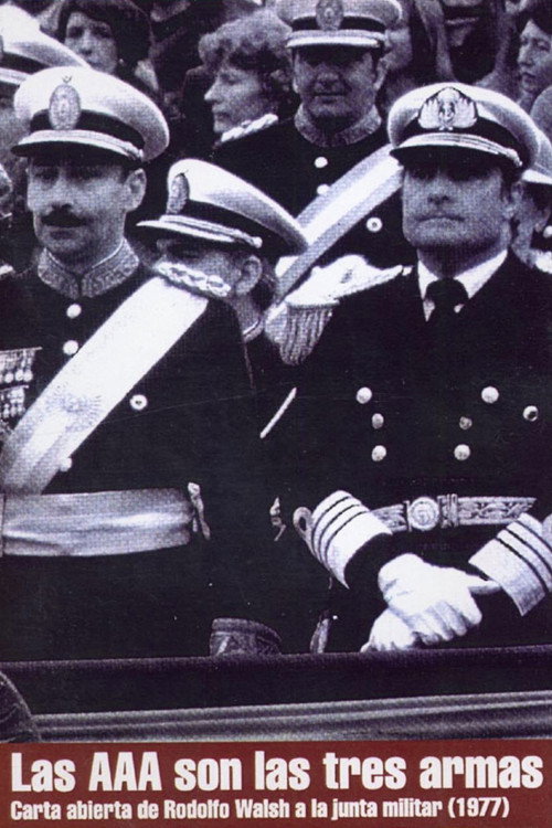 Movie poster for Las AAA son las tres armas: Carta abierta de Rodolfo Walsh a la junta militar (1979)