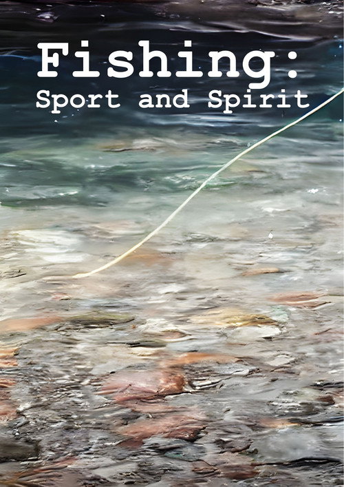 Movie poster for Fishing: Sport and Spirit (2023)