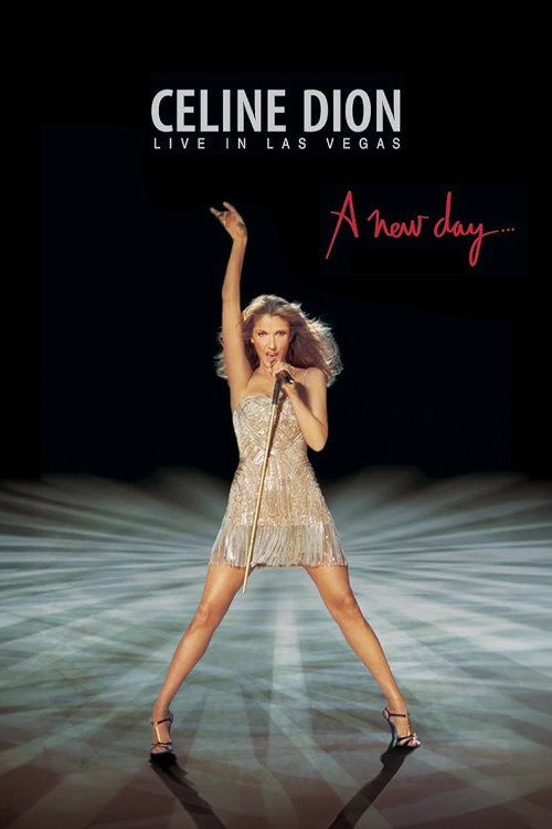 Movie poster for Céline Dion - A New Day… - Live in Las Vegas (2007)