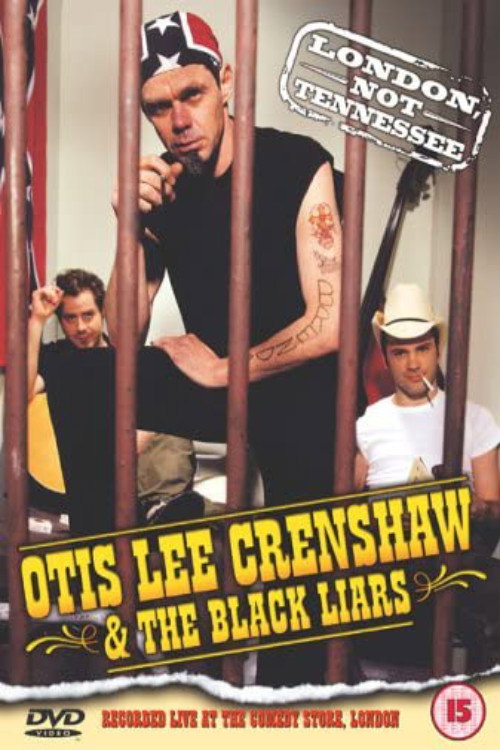 Movie poster for Otis Lee Crenshaw & The Black Liars: London, Not Tennessee (2001)