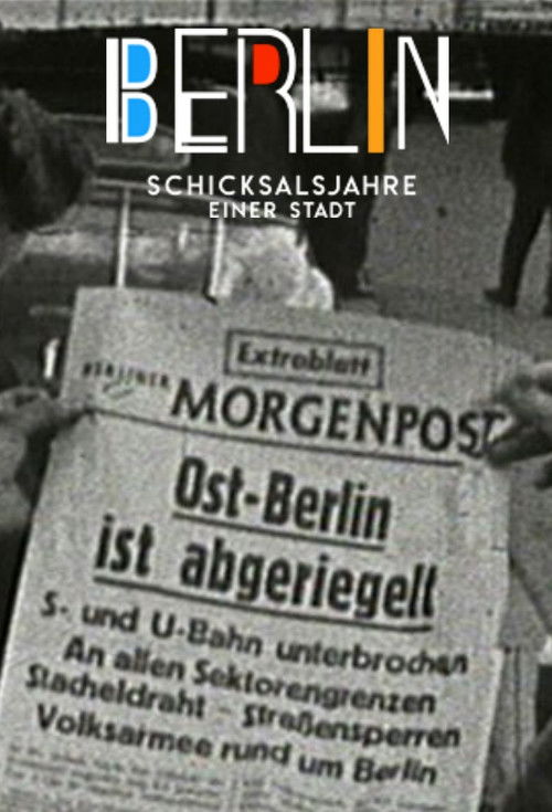 Berlin - Schicksalsjahre einer Stadt poster