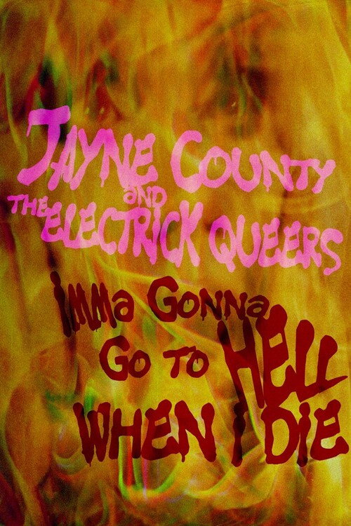 Movie poster for Jayne County and the Electrick Queers: Imma Gonna Go to Hell When I Die (2021)