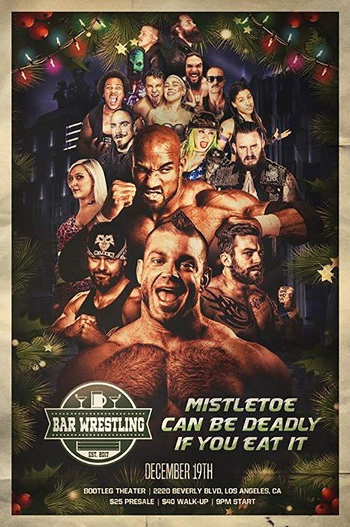 Movie poster for Bar Wrestling 26: Mistletoe Can Be Deadly If You Eat It (2018)