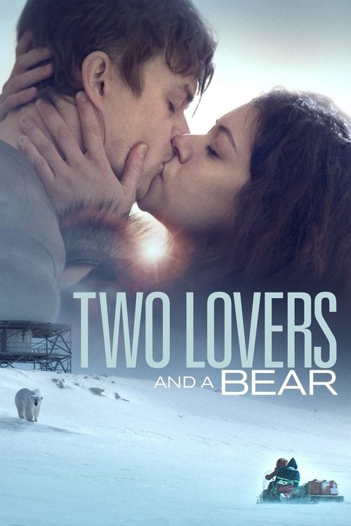Movie poster for Two Lovers and a Bear (2016)