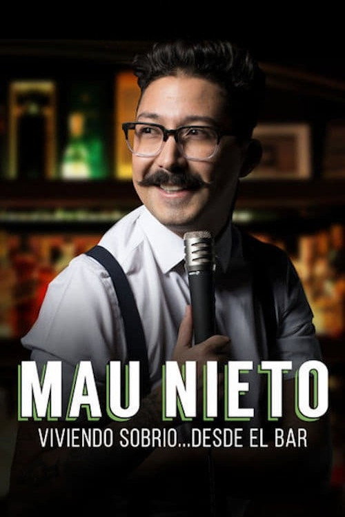 Movie poster for Mau Nieto: viviendo sobrio… desde el bar (2018)