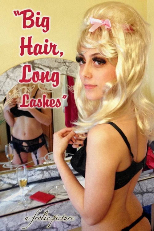 Movie poster for Big Hair, Long Lashes (2017)