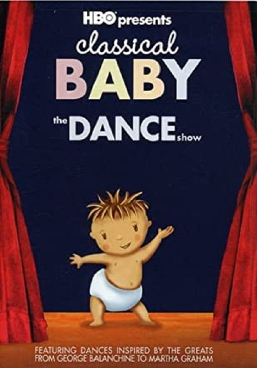 Movie poster for Classical Baby: The Dance Show (2005)