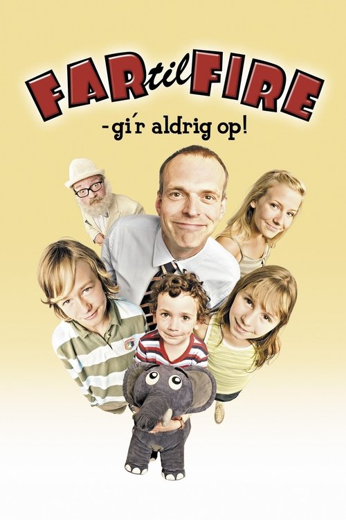Movie poster for Father of Four: Never Gives Up! (2005)