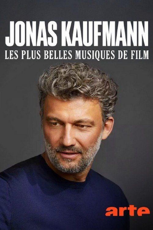 Movie poster for Jonas Kaufmann, Les plus belles musiques de film (2024)
