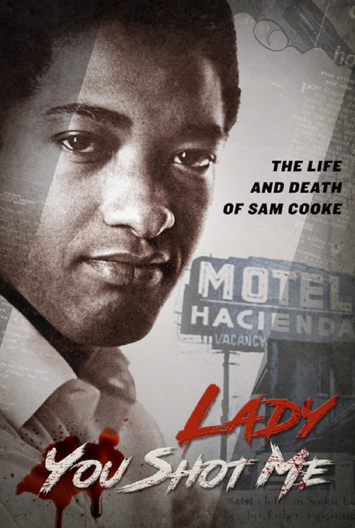 Movie poster for Lady, You Shot Me: The Life and Death of Sam Cooke (2014)
