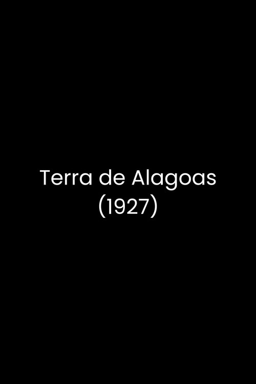 Movie poster for Terra de Alagoas (1927)