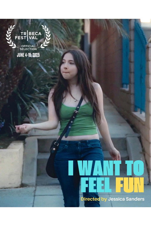 Movie poster for I Want to Feel Fun (2025)