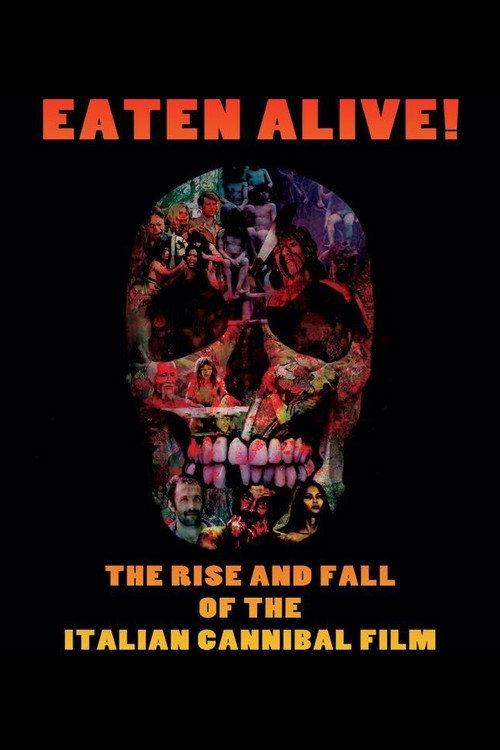 Movie poster for Eaten Alive! The Rise and Fall of the Italian Cannibal Film (2015)
