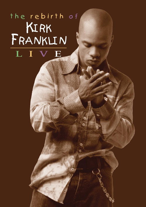 Movie poster for The Rebirth of Kirk Franklin: Live (2002)