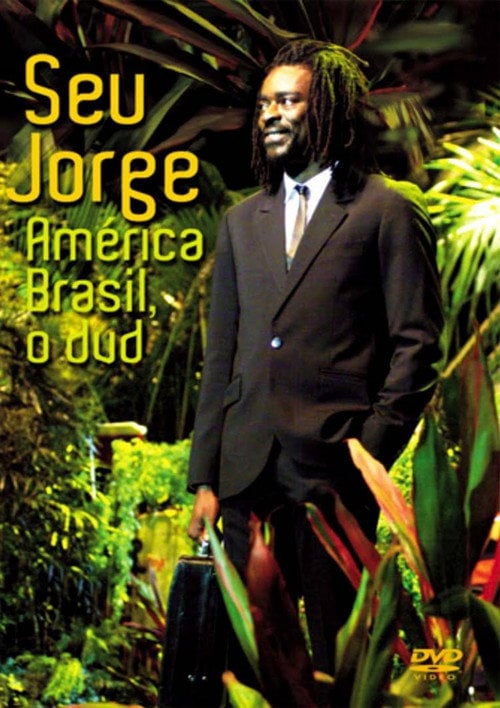 Movie poster for Seu Jorge - América Brasil (2007)