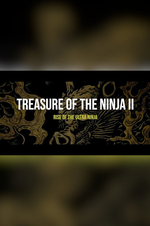 Movie poster for Treasure of The Ninja II: Rise of the Ultra Ninja (2022)
