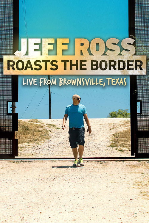 Movie poster for Jeff Ross Roasts the Border (2017)