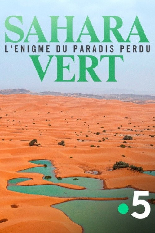 Movie poster for Sahara vert, l'énigme du paradis perdu (2024)