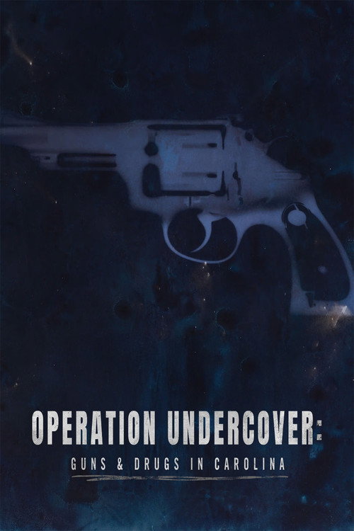 Series poster for Operation Undercover: Guns & Drugs in Carolina (2023)
