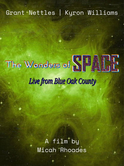 Movie poster for The Wonders of Space | Live From Blue Oak County (2024)